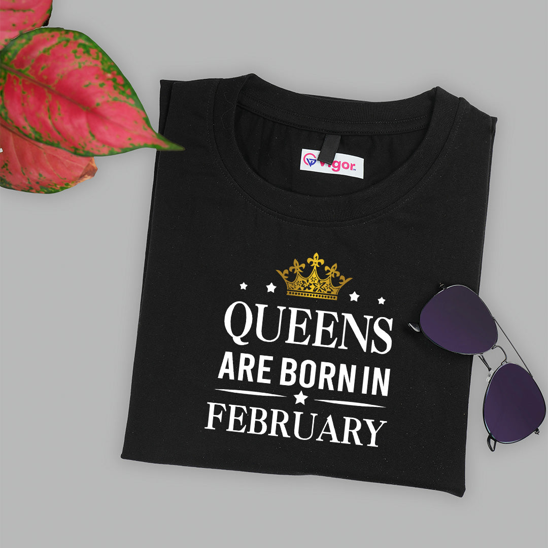 Queens Are Born In February | Birthday T-Shirt Black