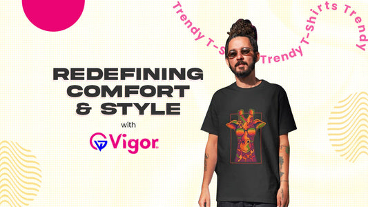 Redefining Comfort & Style with Vigor99’s Premium T-Shirts - VIGOR99