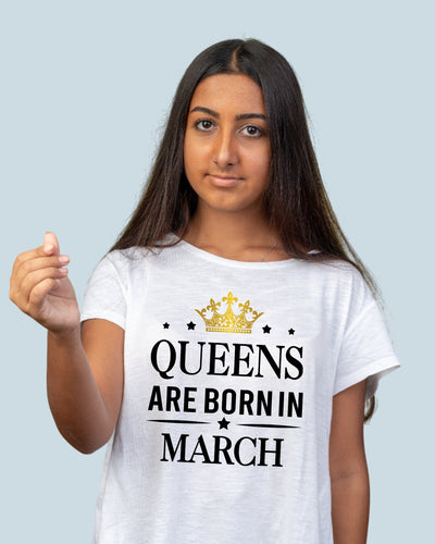 QUEENS ARE BORN IN MARCH | BIRTHDAY T-shirt