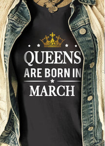 QUEENS ARE BORN IN MARCH | BIRTHDAY T-shirt