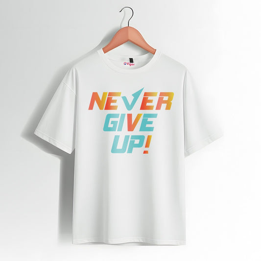 Never Give Up Motivational T-Shirt – Positive Vibes Tee