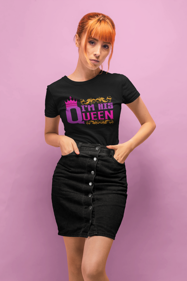 I'M HIS QUEEN - T-SHIRT