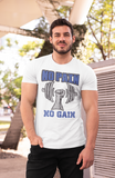 NO PAIN NO GAIN - T-SHIRT