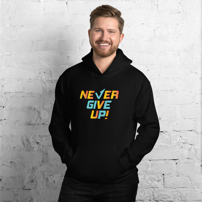 NEVER GIVE UP! - HOODIE