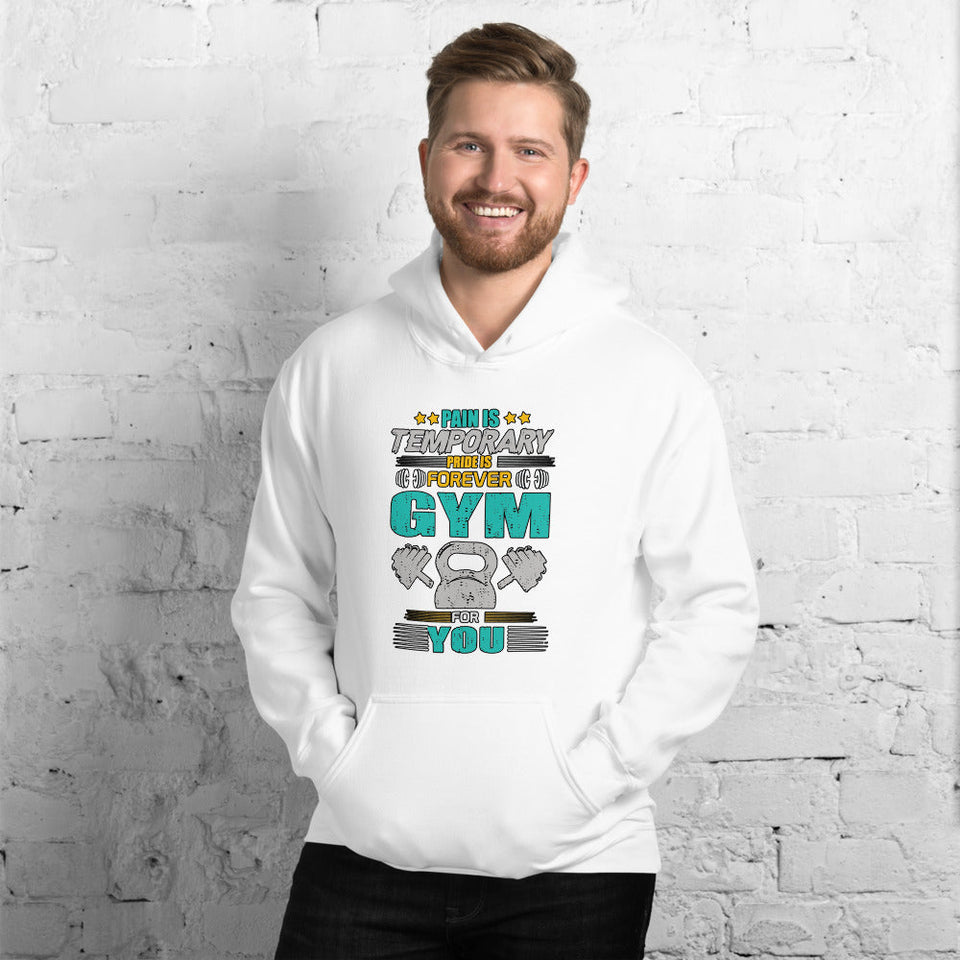 PAIN IS TEMPORARY GYM FOR YOU - HOODIE