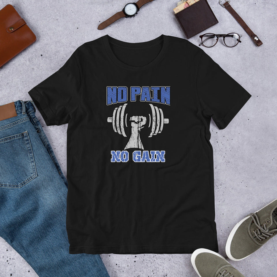 NO PAIN NO GAIN - T-SHIRT