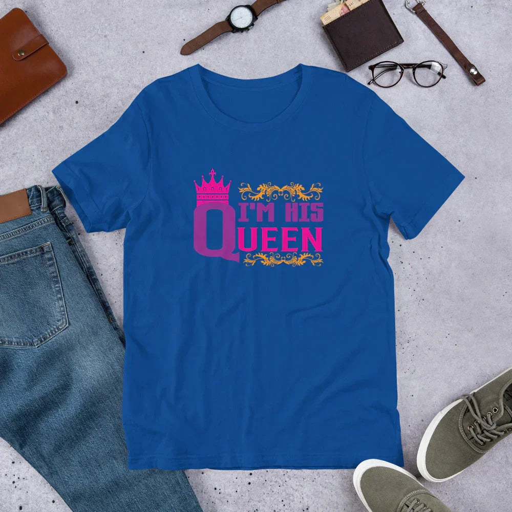 I'M HIS QUEEN - T-SHIRT - VIGOR99