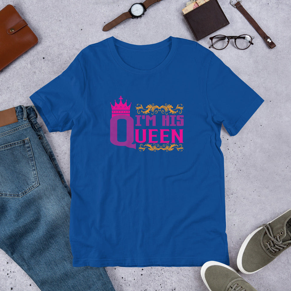 I'M HIS QUEEN - T-SHIRT