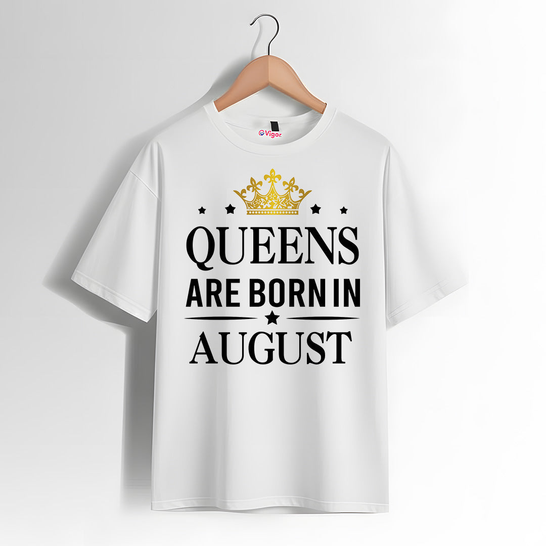 Queens Are Born In August T-Shirt | Birthday T-Shirt