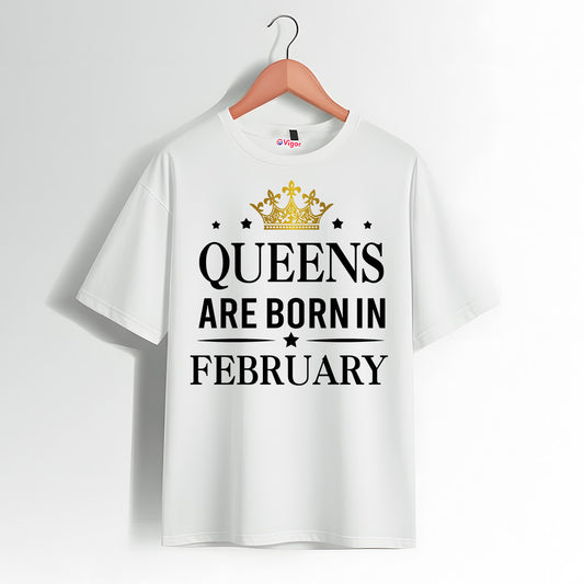 Queens Are Born In February | Birthday T-Shirt