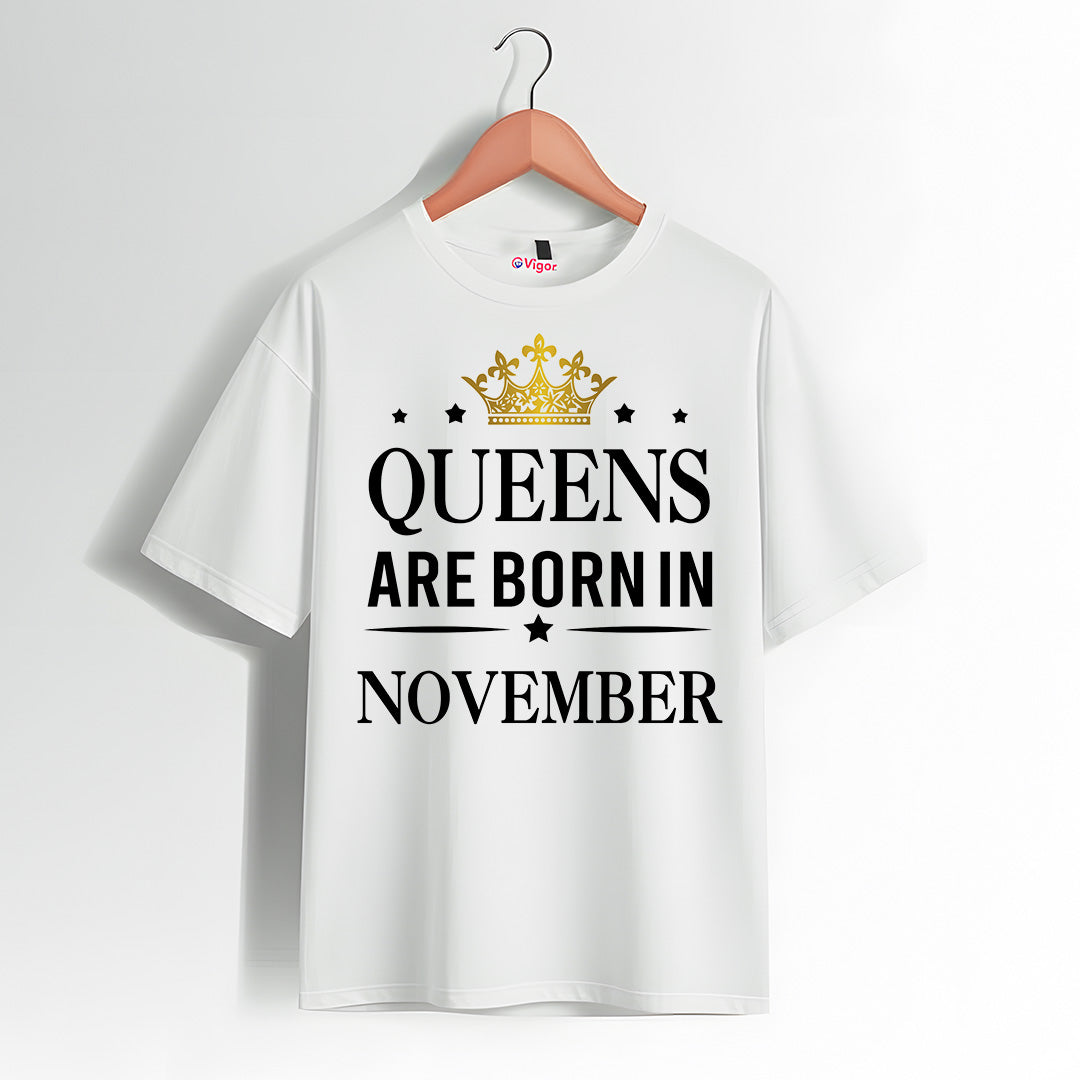 Queens Are Born In November | Birthday T-Shirt