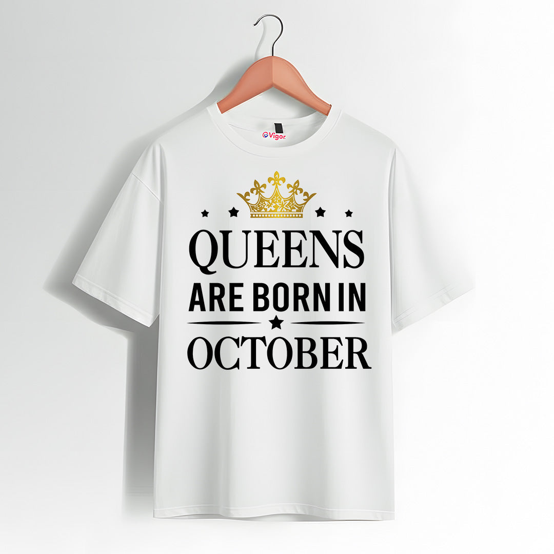 Queens Are Born In October T-Shirt | Birthday T-Shirt