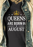 Queens Are Born In August T-Shirt | Birthday T-Shirt