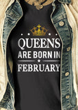 Queens Are Born In February | Birthday T-Shirt