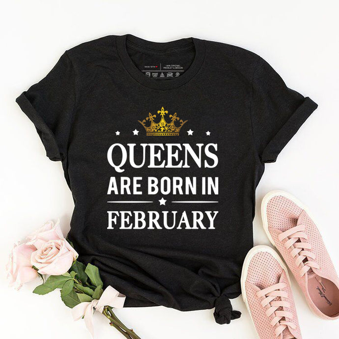 Queens Are Born In February | Birthday T-Shirt