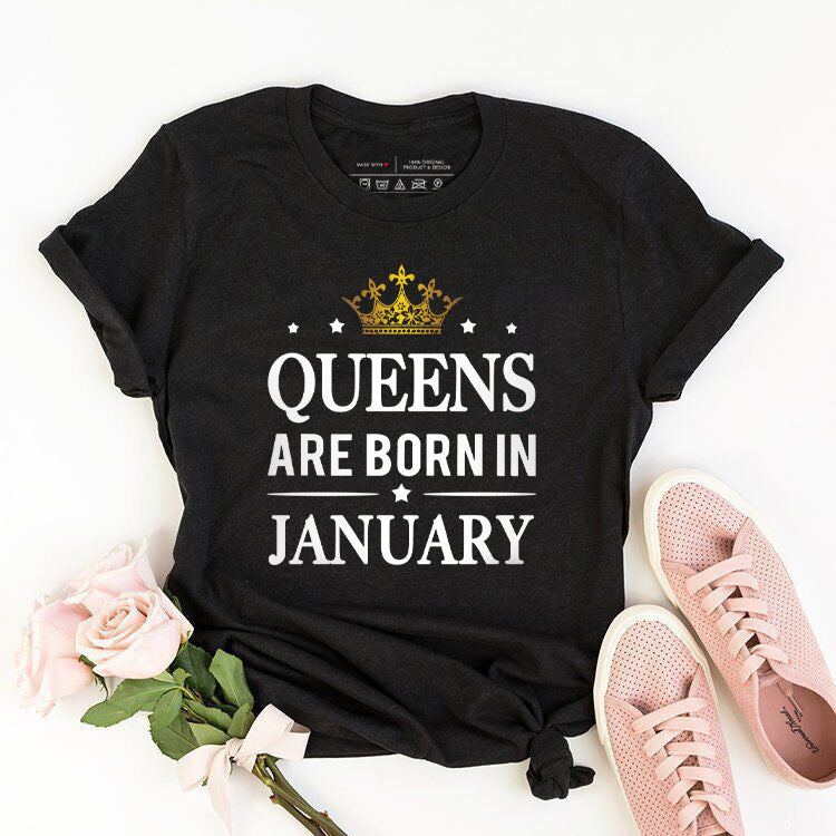 Queens Are Born In January | Birthday T-Shirt