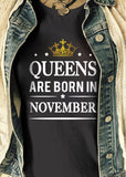 Queens Are Born In November | Birthday T-Shirt